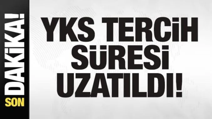 osymden-son-dakika-karari-yks-tercih-suresi-uzatildi-CiP7U34k.jpg
